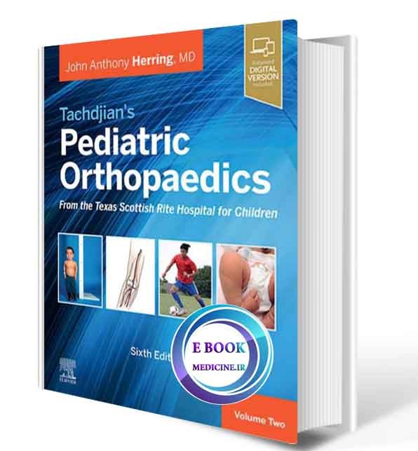 دانلود کتاب Tachdjian's Pediatric Orthopaedics: From the Texas Scottish Rite Hospital for Children 2022(ORIGINAL PDF)
